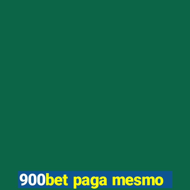 900bet paga mesmo